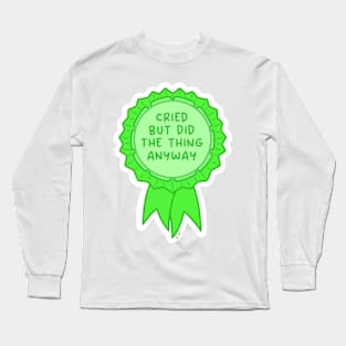 Cried but did the thing anyway green ~ Badge of honor Long Sleeve T-Shirt